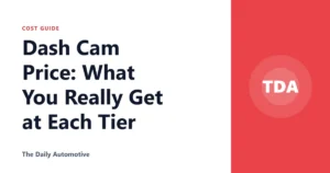 Dash Cam Price: What You Really Get at Each Tier