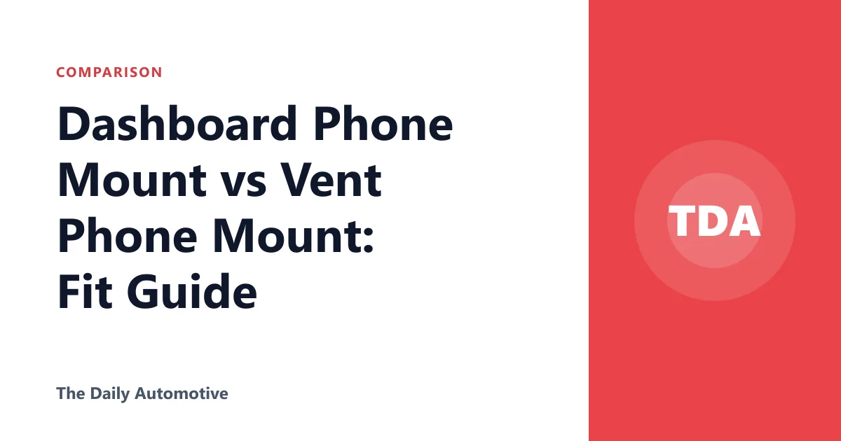 Dashboard Phone Mount vs Vent Phone Mount: Fit Guide