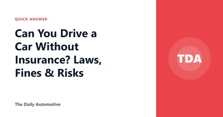 Can You Drive a Car Without Insurance? Laws, Fines & Risks