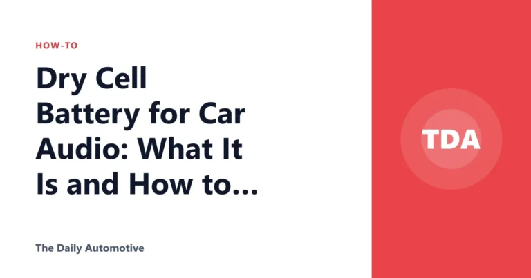 Dry Cell Battery for Car Audio: What It Is and How to Choose One