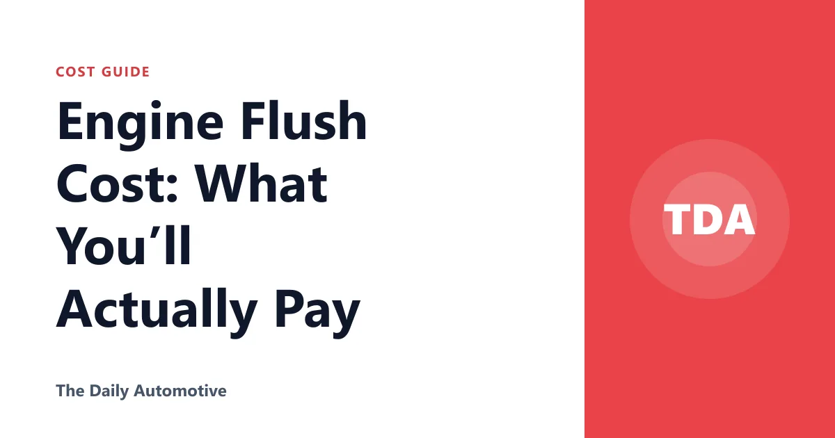 Engine Flush Cost: What You’ll Actually Pay