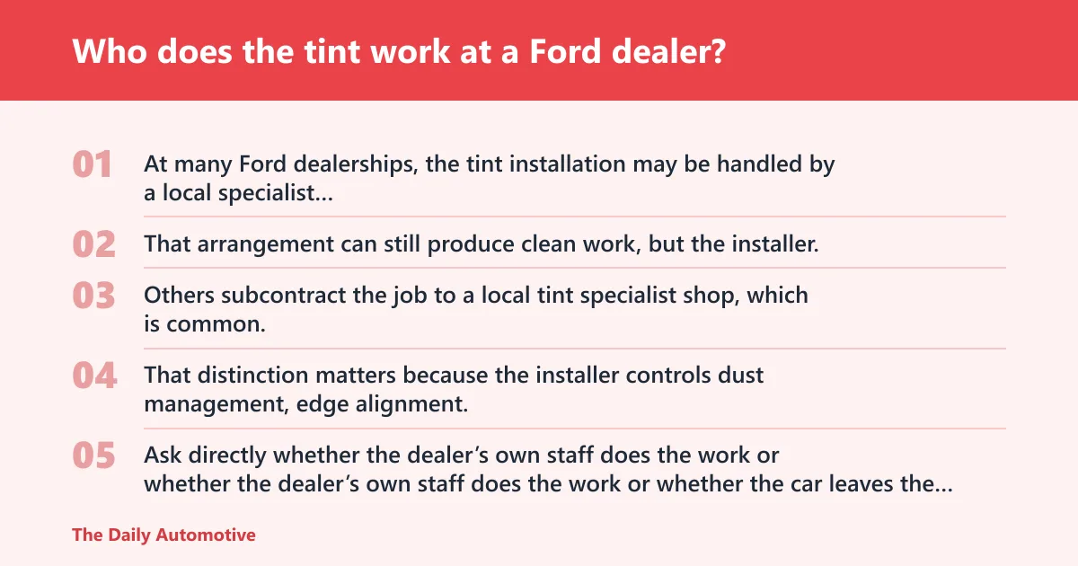 Steps: Who does the tint work at a Ford dealer?