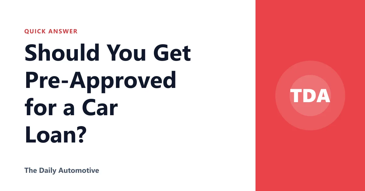 Should You Get Pre-Approved for a Car Loan?