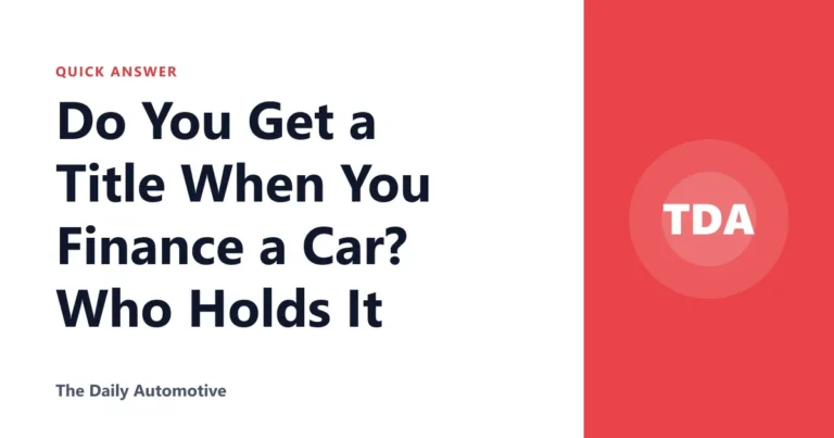 Do You Get a Title When You Finance a Car? Who Holds It