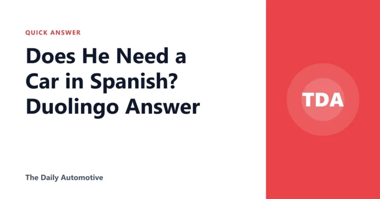 Does He Need a Car in Spanish? Duolingo Answer