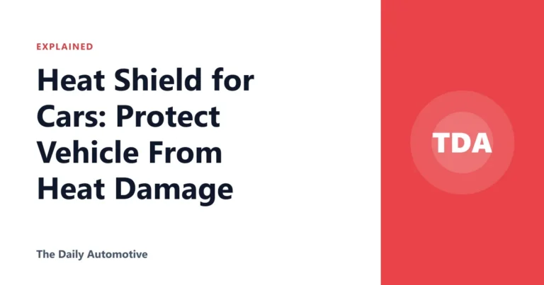Heat Shield for Cars: Protect Vehicle From Heat Damage