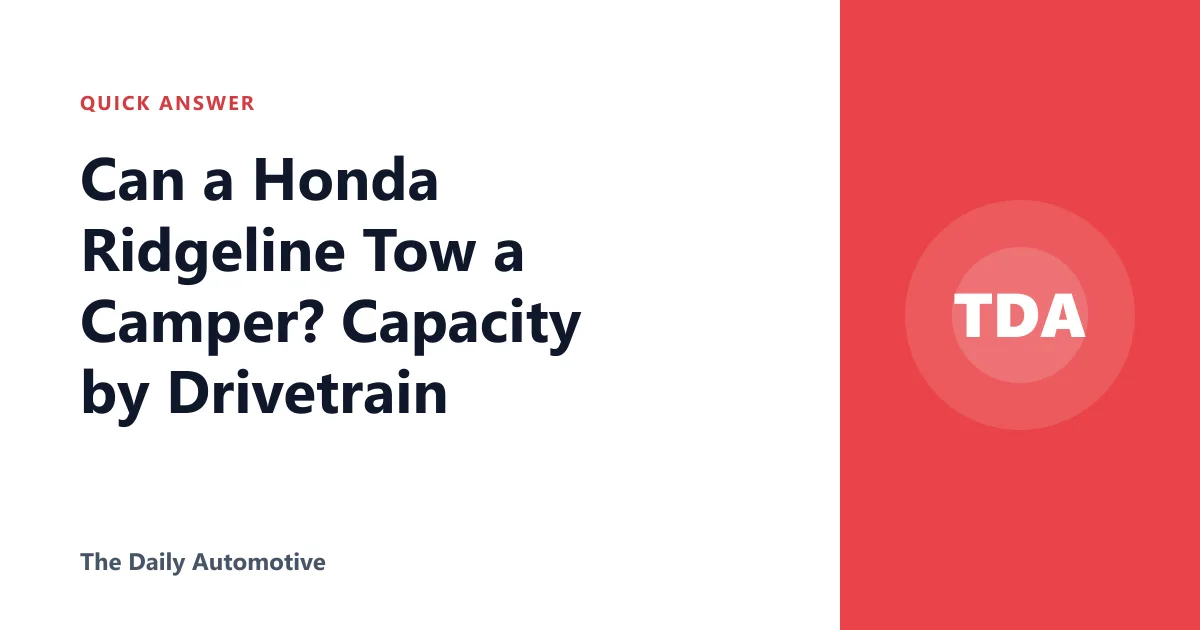 Can a Honda Ridgeline Tow a Camper? Capacity by Drivetrain