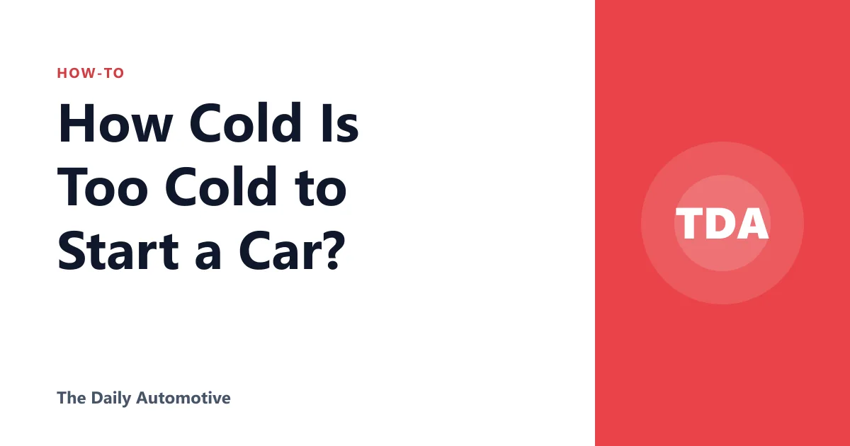 How Cold Is Too Cold to Start a Car?