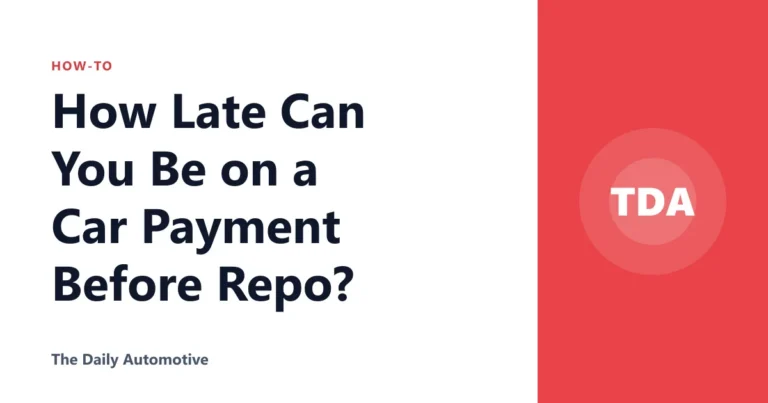 How Late Can You Be on a Car Payment Before Repo?