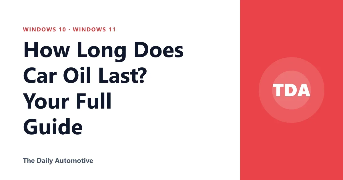 How Long Does Car Oil Last? Your Full Guide