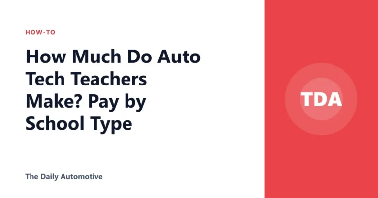 How Much Do Auto Tech Teachers Make? Pay by School Type