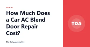 How Much Does a Car AC Blend Door Repair Cost?