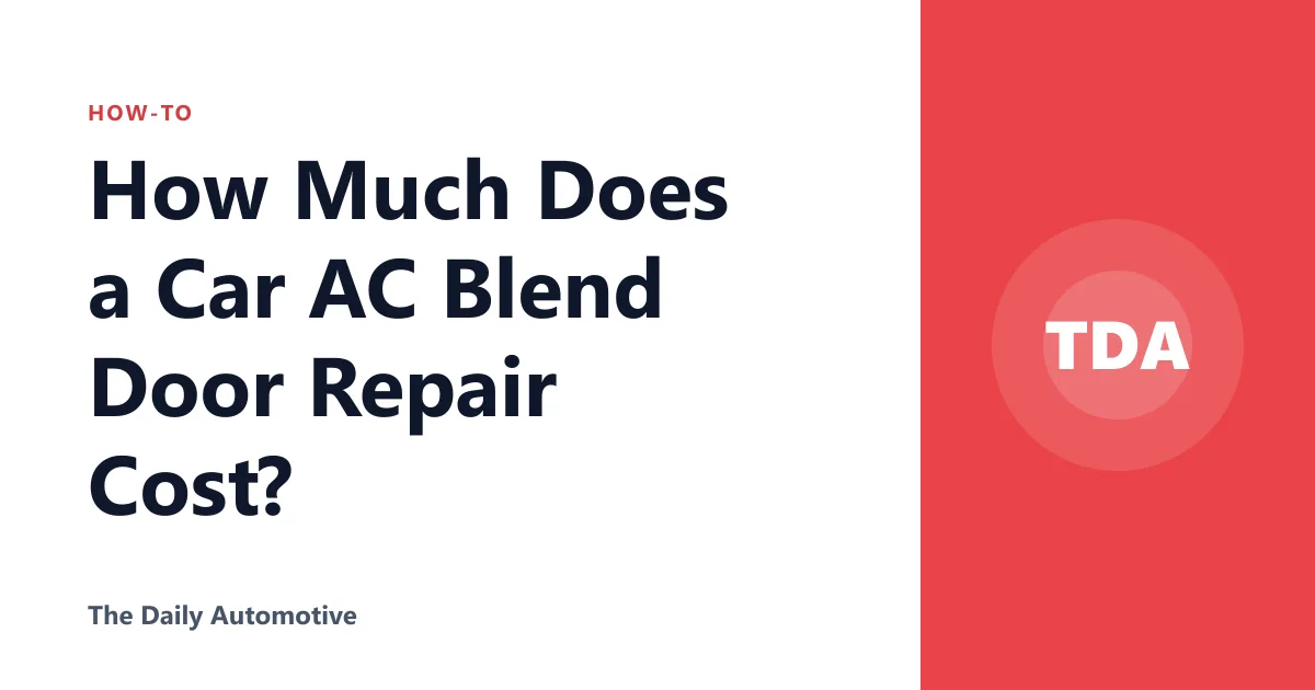 How Much Does a Car AC Blend Door Repair Cost?