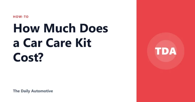 How Much Does a Car Care Kit Cost?