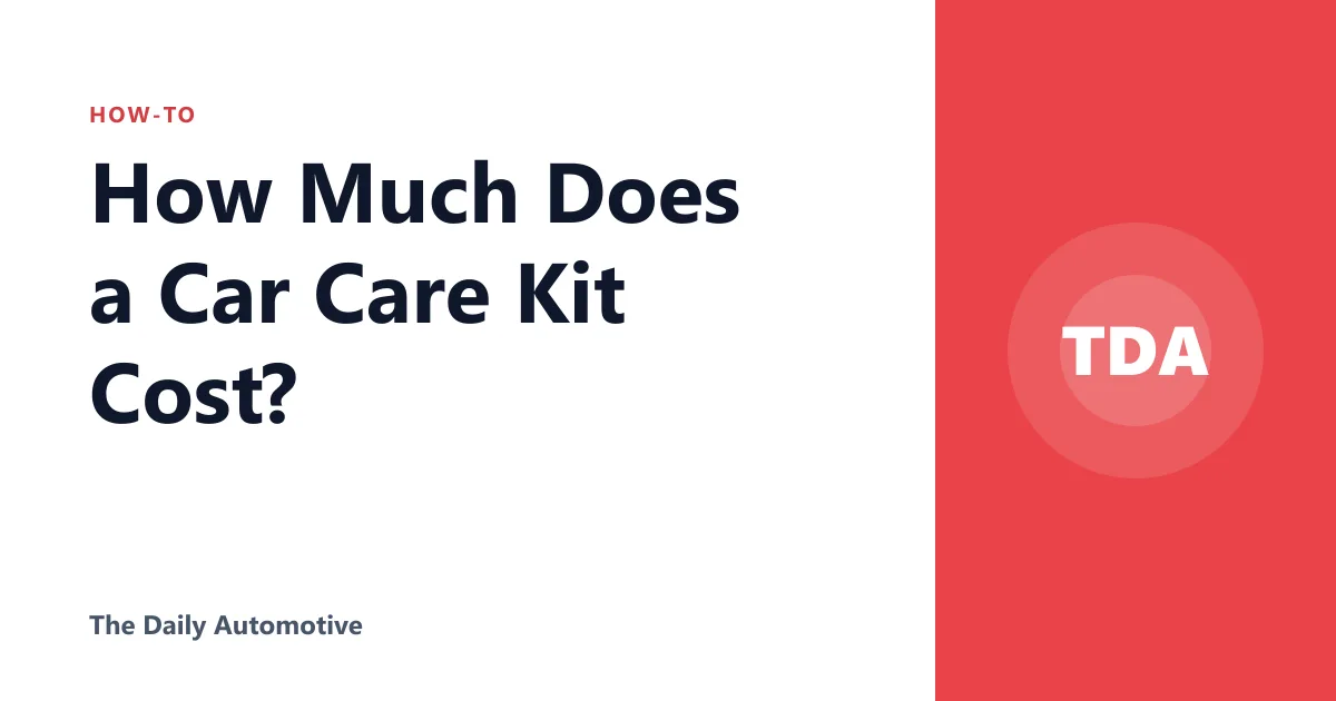 How Much Does a Car Care Kit Cost?