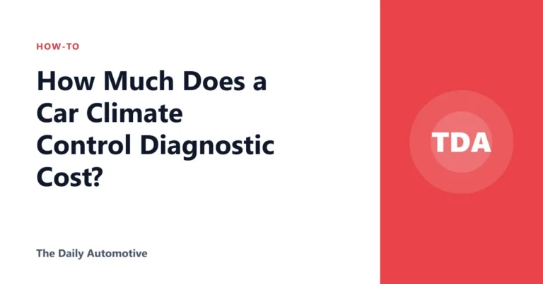 How Much Does a Car Climate Control Diagnostic Cost?