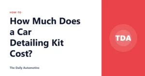 How Much Does a Car Detailing Kit Cost?