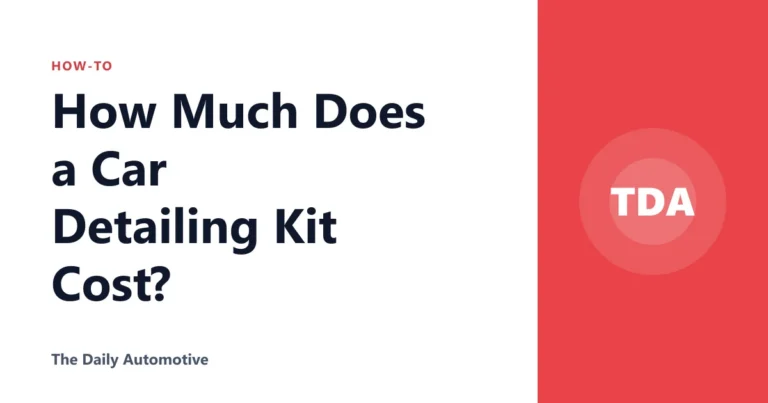 How Much Does a Car Detailing Kit Cost?