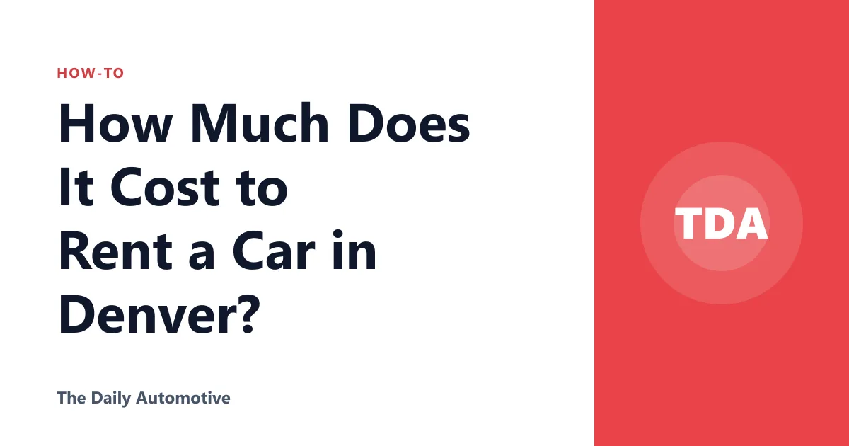 How Much Does It Cost to Rent a Car in Denver?