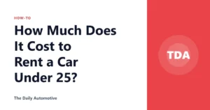 How Much Does It Cost to Rent a Car Under 25?