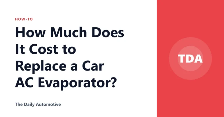 How Much Does It Cost to Replace a Car AC Evaporator?