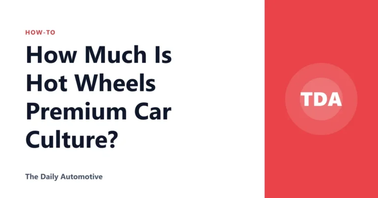 How Much Is Hot Wheels Premium Car Culture?