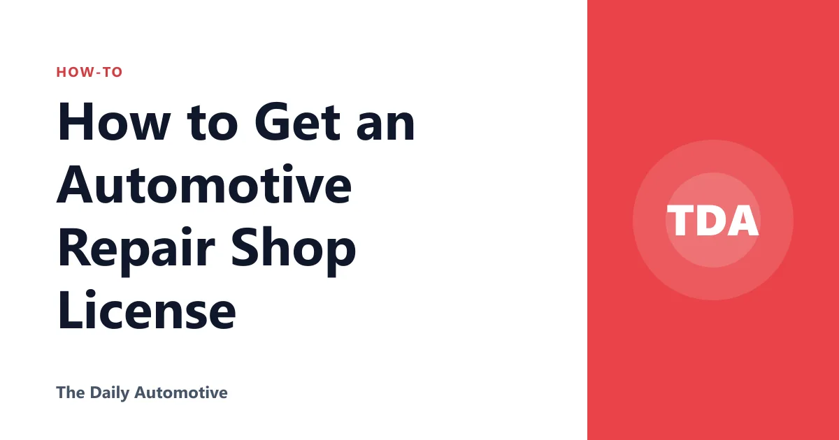 How to Get an Automotive Repair Shop License
