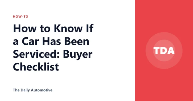 How to Know If a Car Has Been Serviced: Buyer Checklist
