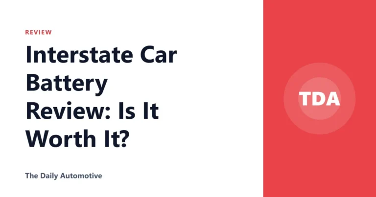 Interstate Car Battery Review: Is It Worth It?
