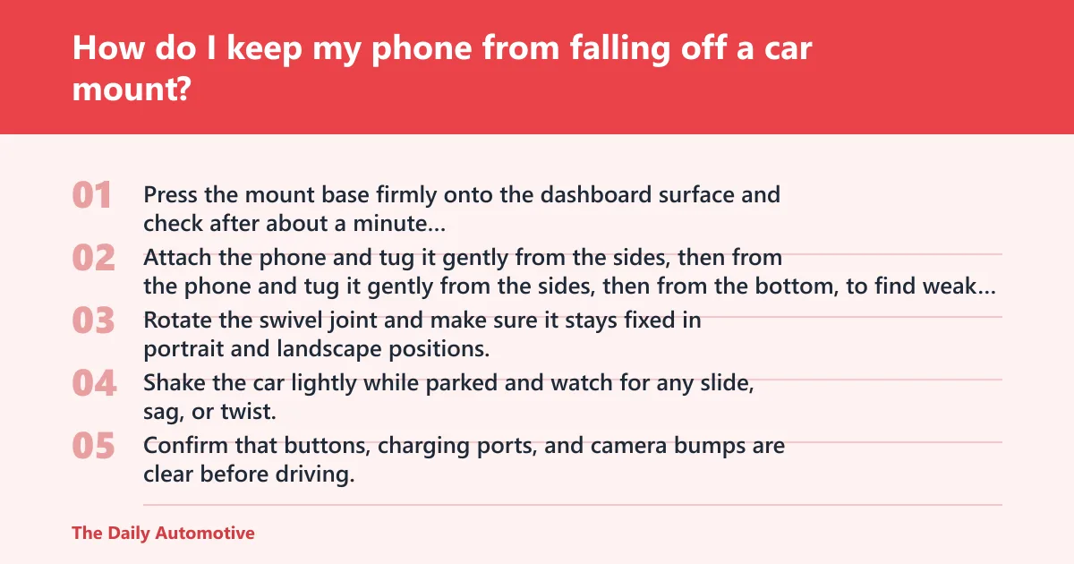 Steps: How do I keep my phone from falling off a car mount?