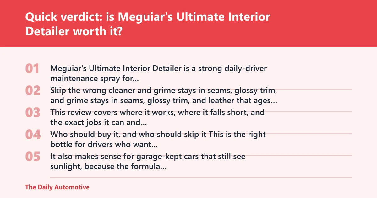 Steps: Quick verdict: is Meguiar's Ultimate Interior Detailer worth it?