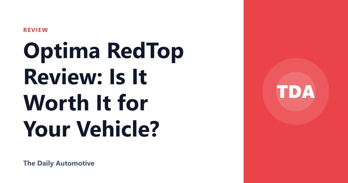 Optima RedTop Review: Is It Worth It for Your Vehicle?