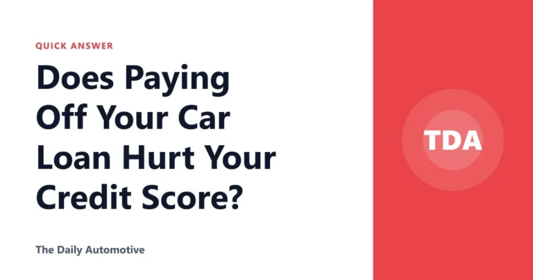 Does Paying Off Your Car Loan Hurt Your Credit Score?