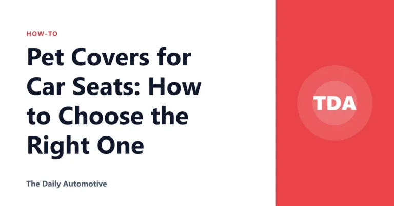 Pet Covers for Car Seats: How to Choose the Right One
