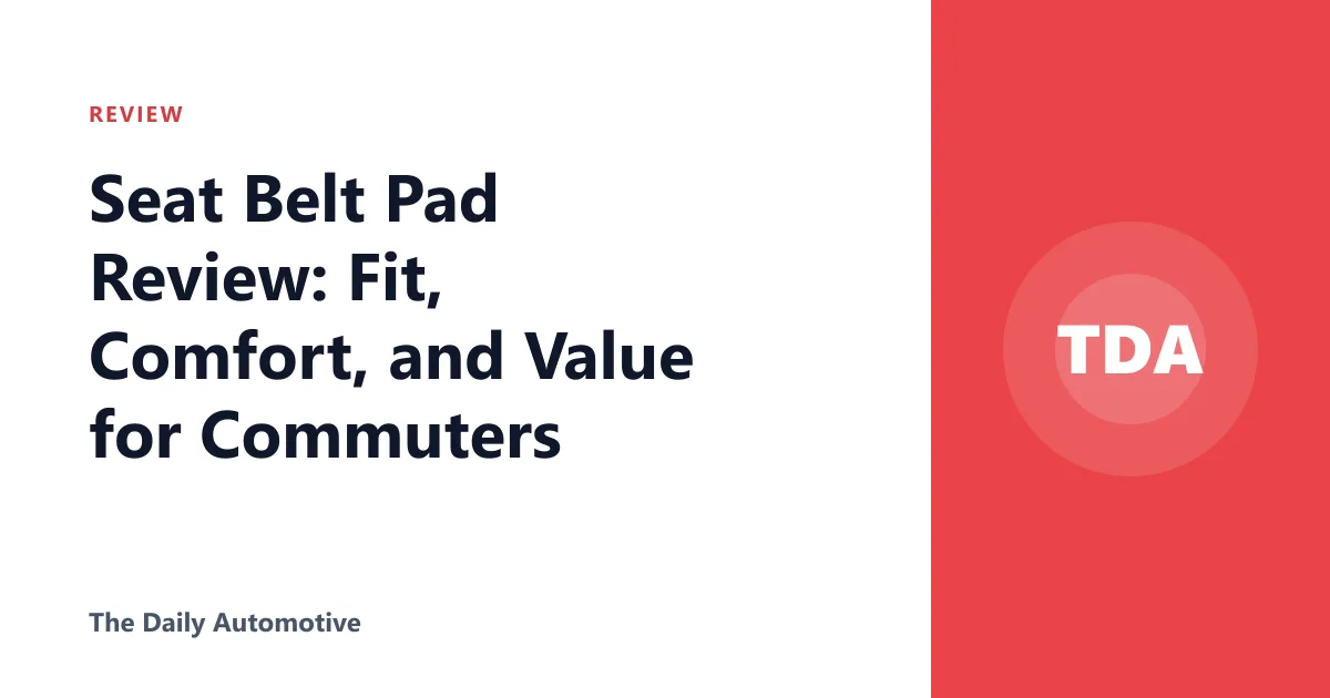 Seat Belt Pad Review: Fit, Comfort, and Value for Commuters