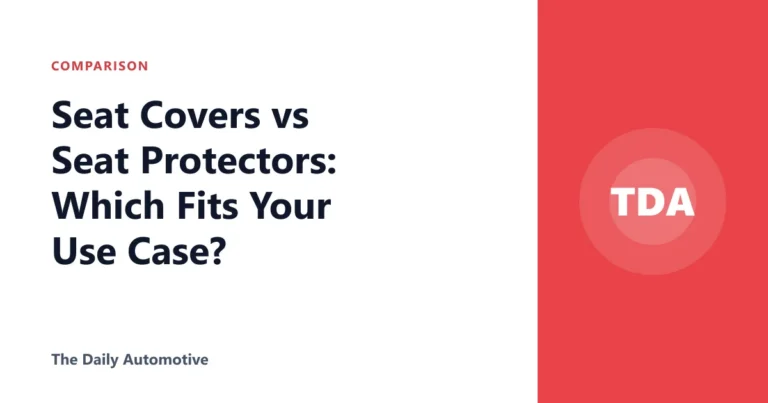 Seat Covers vs Seat Protectors: Which Fits Your Use Case?