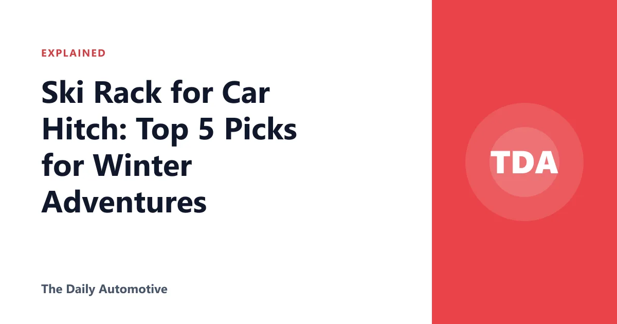 Ski Rack for Car Hitch: Top 5 Picks for Winter Adventures