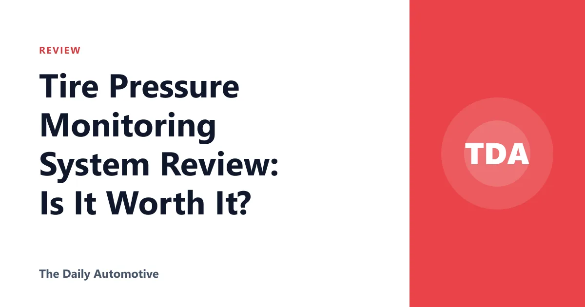 Tire Pressure Monitoring System Review: Is It Worth It?