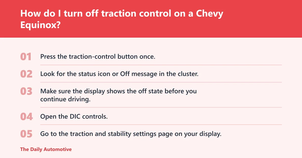 Steps: How do I turn off traction control on a Chevy Equinox?