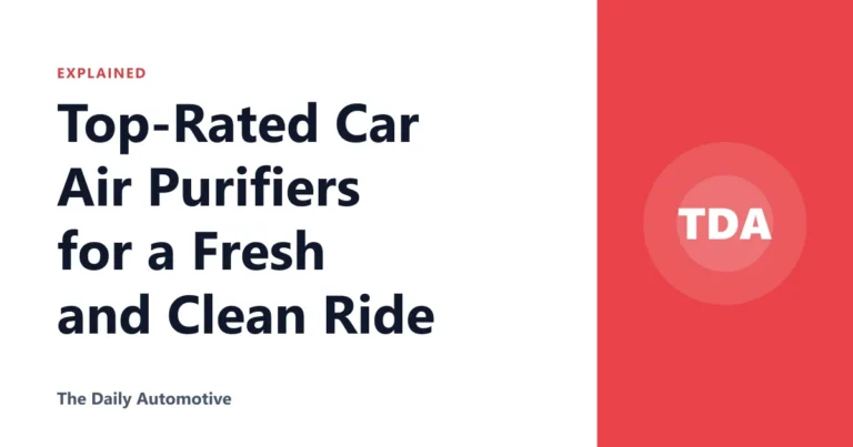 Top-Rated Car Air Purifiers for a Fresh and Clean Ride