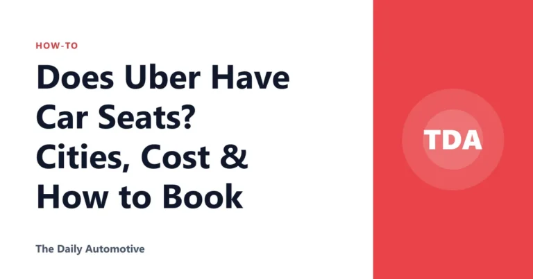 Does Uber Have Car Seats? Cities, Cost & How to Book