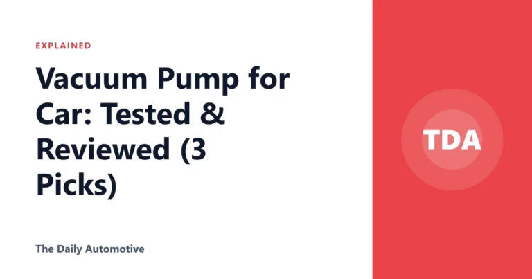Vacuum Pump for Car: Tested & Reviewed (3 Picks)