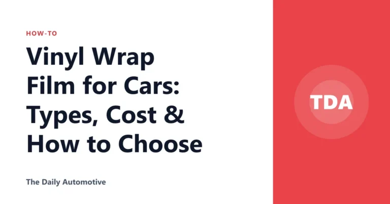 Vinyl Wrap Film for Cars: Types, Cost & How to Choose
