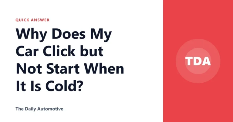 Why Does My Car Click but Not Start When It Is Cold?