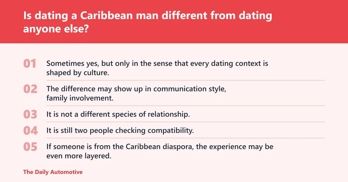 Steps: Is dating a Caribbean man different from dating anyone else?